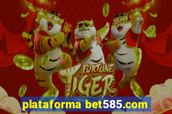 plataforma bet585.com