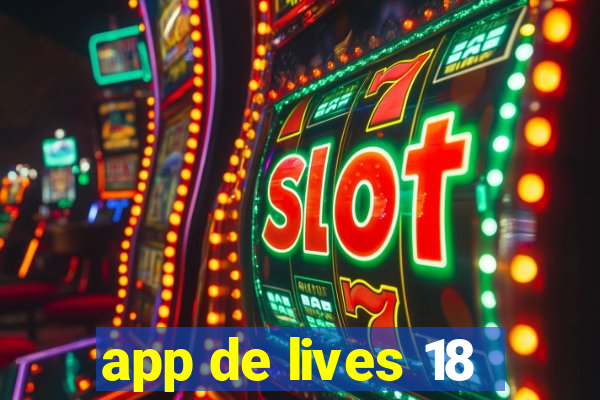 app de lives 18