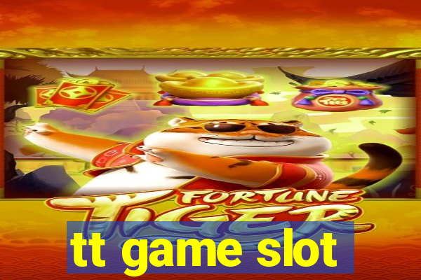 tt game slot