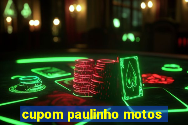 cupom paulinho motos