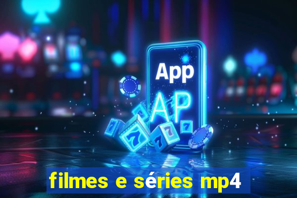 filmes e séries mp4