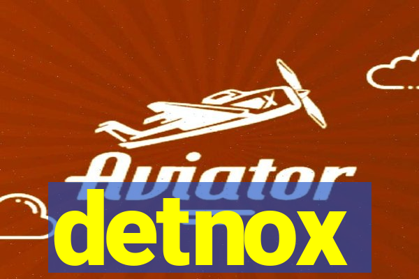 detnox