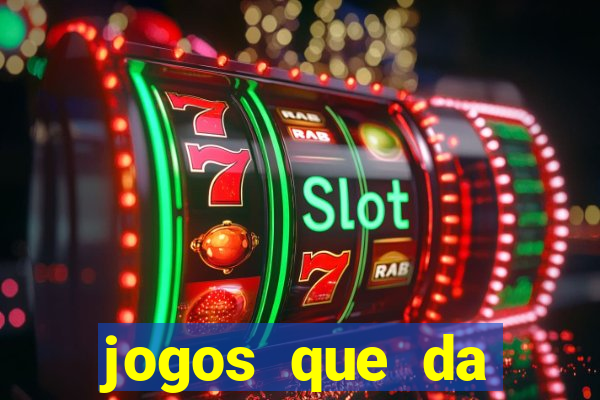 jogos que da dinheiro sem depositar