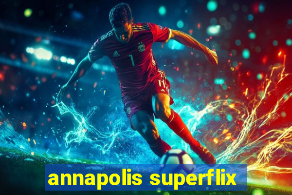 annapolis superflix