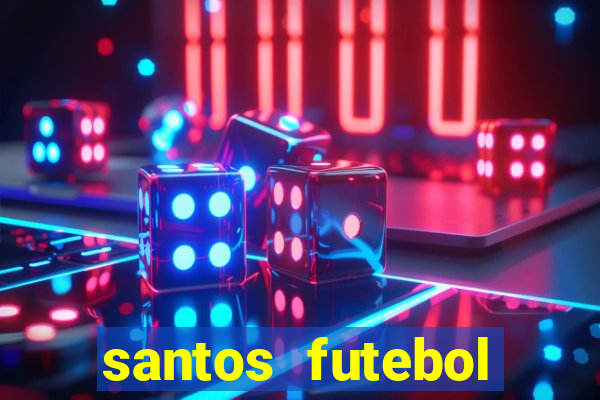 santos futebol clube peneiras