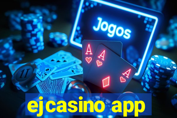 ejcasino app