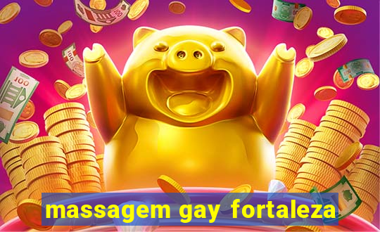 massagem gay fortaleza