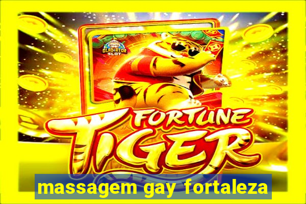 massagem gay fortaleza