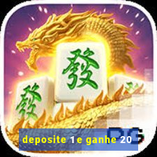 deposite 1 e ganhe 20