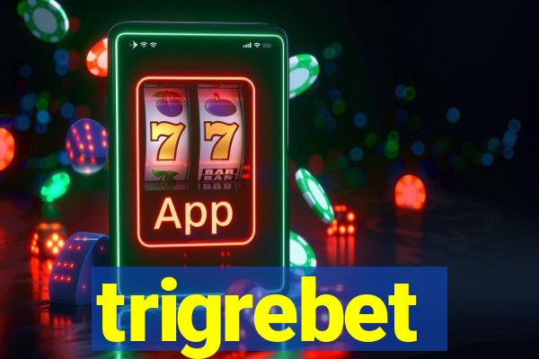 trigrebet