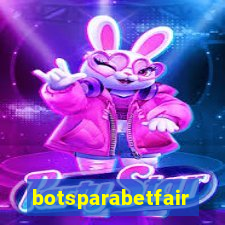 botsparabetfair