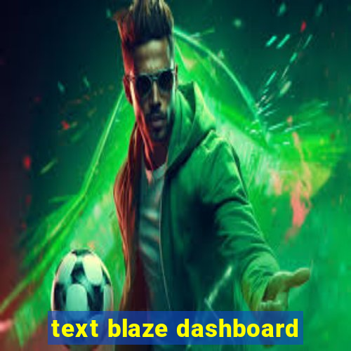 text blaze dashboard