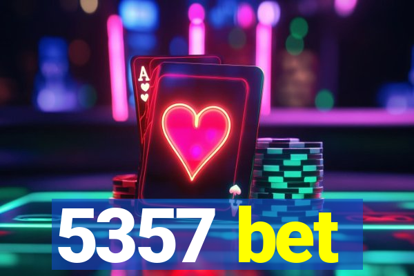 5357 bet