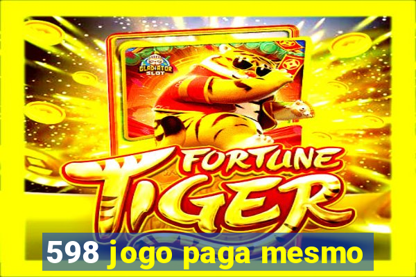 598 jogo paga mesmo