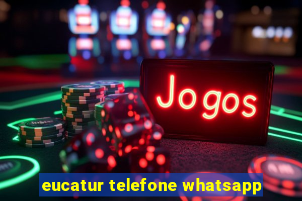 eucatur telefone whatsapp