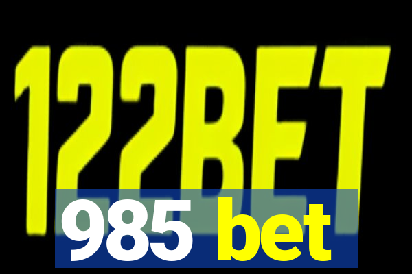 985 bet