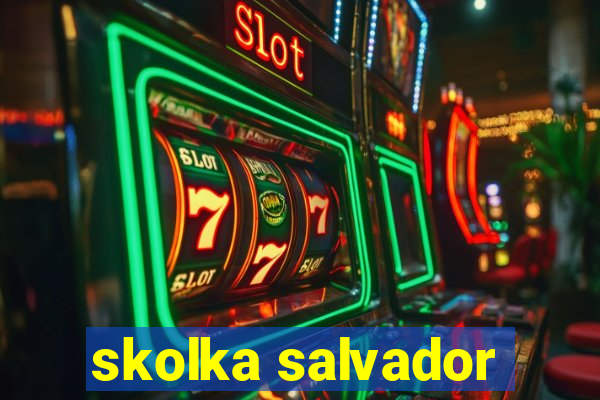 skolka salvador