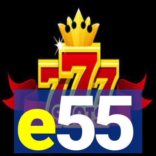 e55