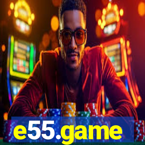 e55.game