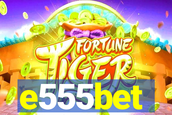 e555bet