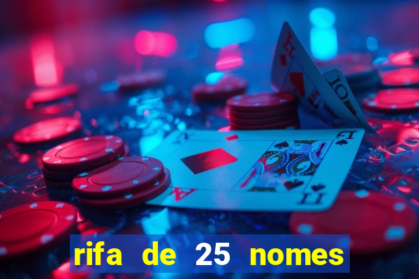 rifa de 25 nomes qual mais sai