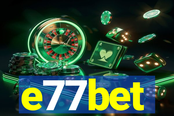 e77bet