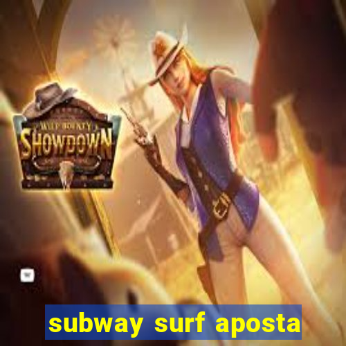 subway surf aposta