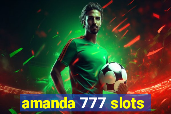 amanda 777 slots