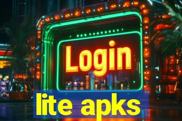 lite apks