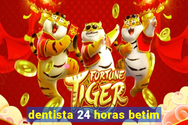 dentista 24 horas betim