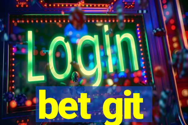 bet git