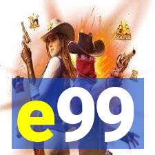 e99