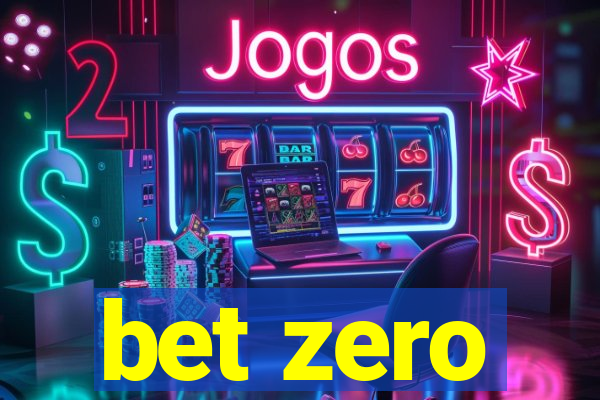 bet zero