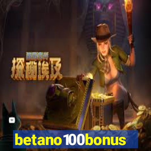 betano100bonus