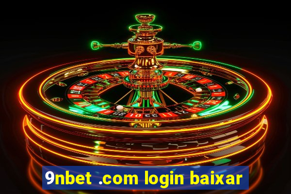 9nbet .com login baixar