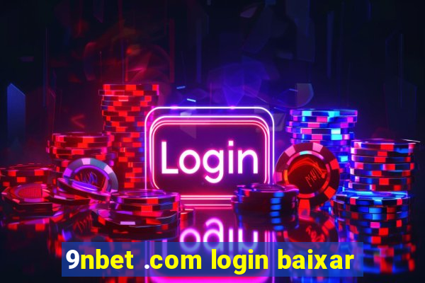 9nbet .com login baixar