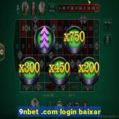 9nbet .com login baixar