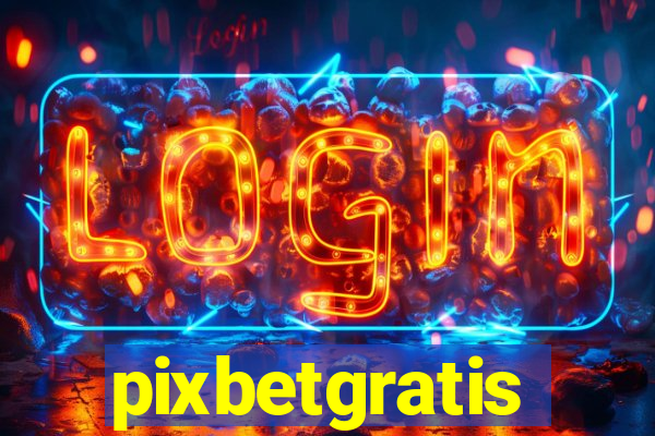 pixbetgratis