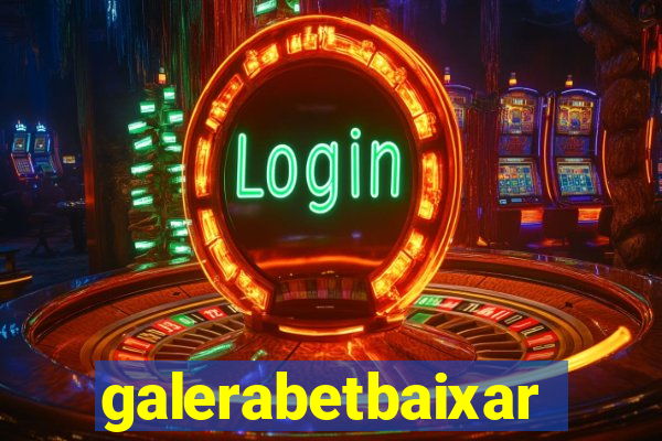 galerabetbaixar