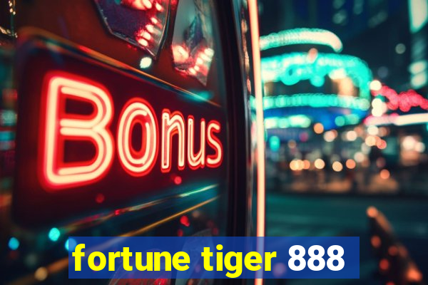 fortune tiger 888