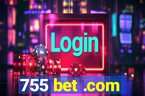 755 bet .com