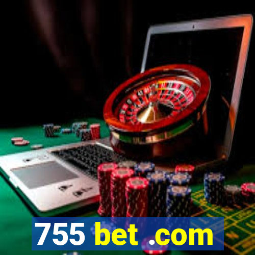 755 bet .com