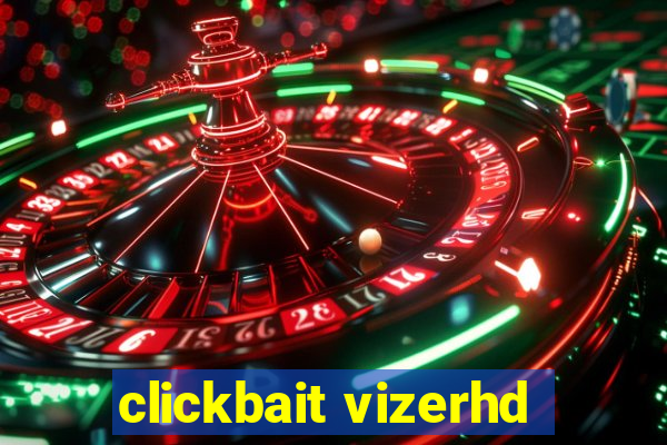 clickbait vizerhd