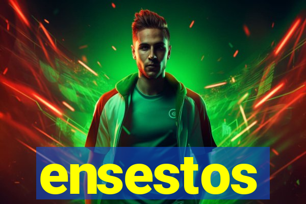 ensestos