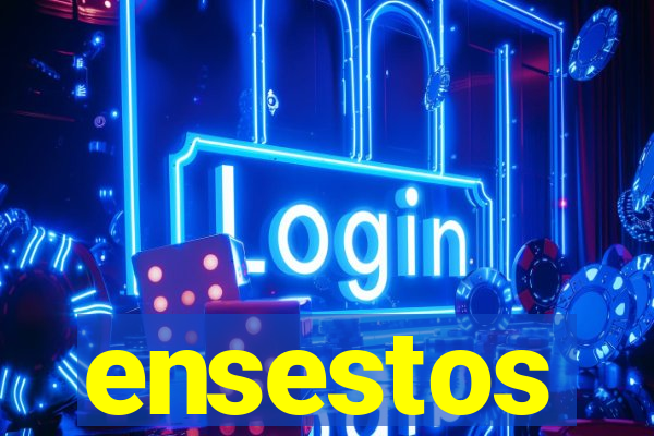 ensestos