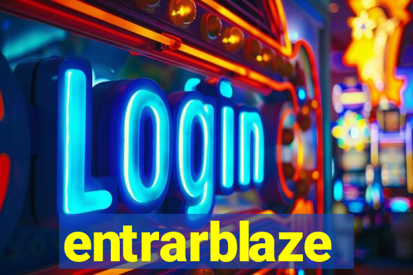 entrarblaze