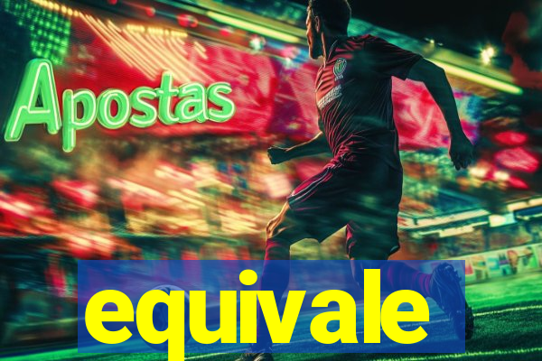 equivale