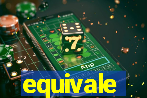 equivale