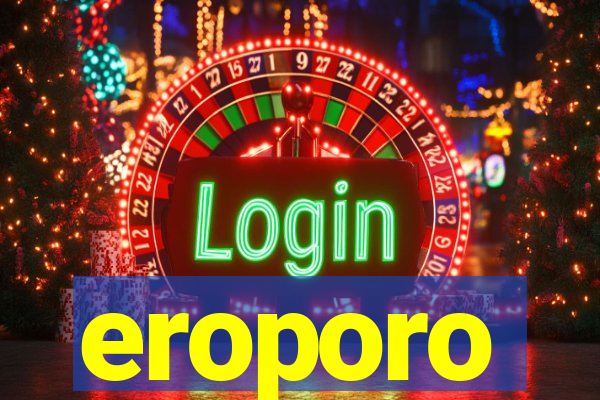 eroporo