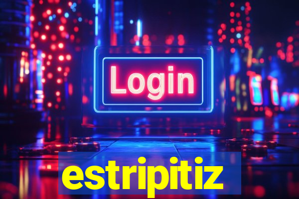 estripitiz